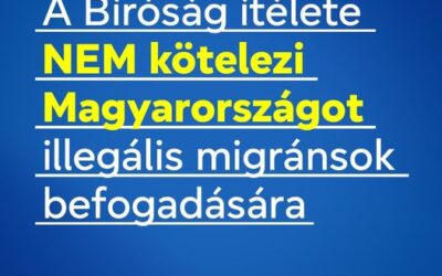 Az EU bíróságának ítélete nem kötelezi Magyarországot illegális migránsok befogadására